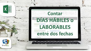 Contar días Hábiles o Laborables entre dos fechas en EXCEL - SMARTpro Academy