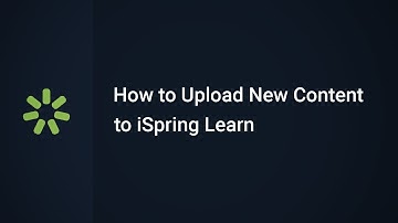 How to Upload New Content to iSpring Learn LMS