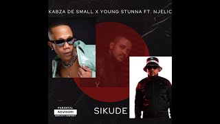 Kabza De Small x Njelic x Young Stunna - Sikude New Hit Song 2024