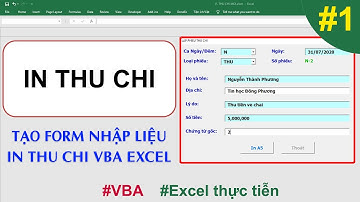 VBA 01 - Hướng Dẫn Tạo Form Nhập Liệu In Phiếu Thu Chi VBA Excel - Phần 1