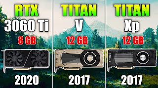 RTX 3060 Ti 8GB vs TITAN V 12GB vs TITAN Xp 12GB - YouTube