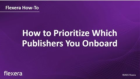 How to Prioritize Which Publishers You Onboard