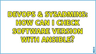 DevOps & SysAdmins: How can i check software version with Ansible?