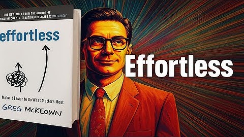 Effortless by Greg McKeown ⚡ | Work Smarter, Not Harder (Book Summary & Life Lessons)