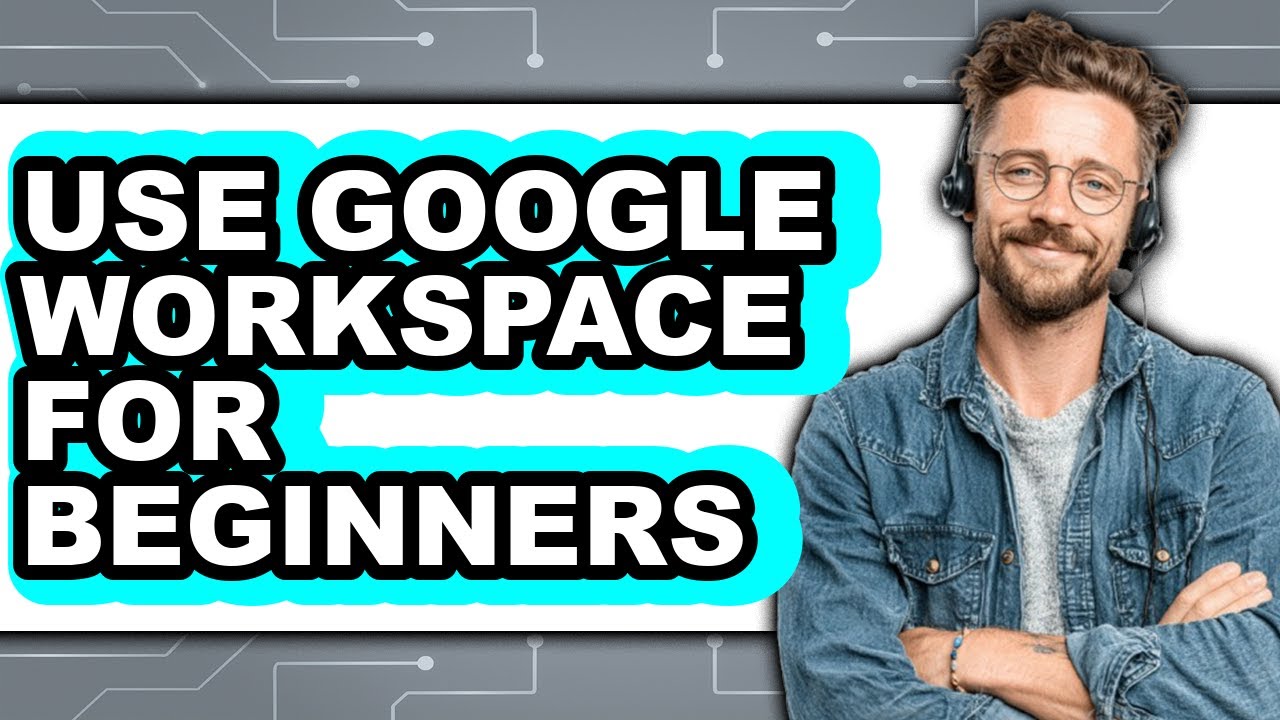 How to Use Google Workspace for Beginners (updated) - YouTube