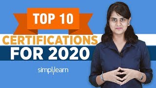 Top 10 Certifications For 2020 | Highest Paying Certifications 2020 | Get Certified | Simplilearn Top 10 Certifications For 2020 | Highest Paying Certifications 2020 | Get Certified | Simplilearn