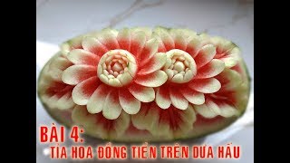 BÀI 4: TỈA HOA ĐỒNG TIỀN TRÊN DƯA HẤU