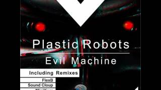 Plastic Robots - Evil Machine (KRASH! Remix)[Digiment Records] OUT NOW***
