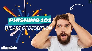Phishing 101: The Art of Deception