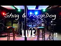 Shag &amp; PoopDog Live #1