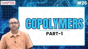 #26 Copolymers | Part 1 | Polymers Concepts, Properties, Uses & Sustainability