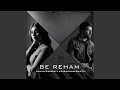 Be Reham (feat. Chiraghan Bhatti)