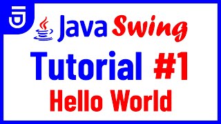 Hello World | Java Swing Tutorial for Beginners