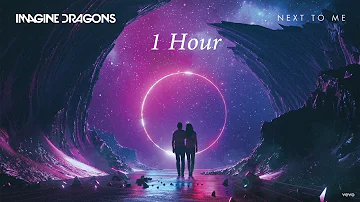 Imagine Dragons - Next to me [1 Hour] Loop