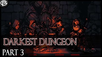 Darkest Dungeon - Part 3