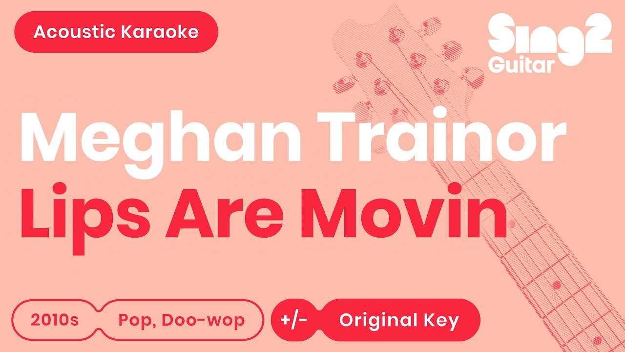 Lips Are Movin (Acoustic Guitar Karaoke demo) Meghan Trainor