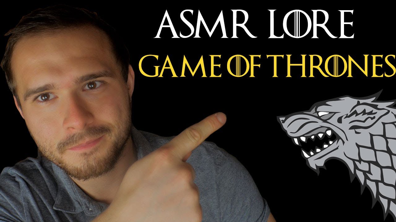 ASMR Lore: Game of Thrones