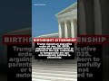 Supreme Court strikes down Trump's order to end birthright citizenship