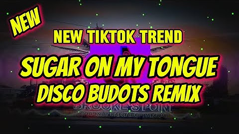 DJ SUGAR ON MY TONGUE [DISCO BUDOTS REMIX] NEW TIKTOK TREND 2025