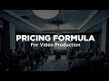 Pricing Formula for Video Production