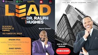 Coach Wayne Dawson: Leading in the Home, Community, and the Workplace for Midlife Black Men