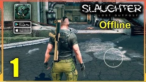 Slaughter: The Lost Outpost Gameplay (Android, iOS) - Part 1