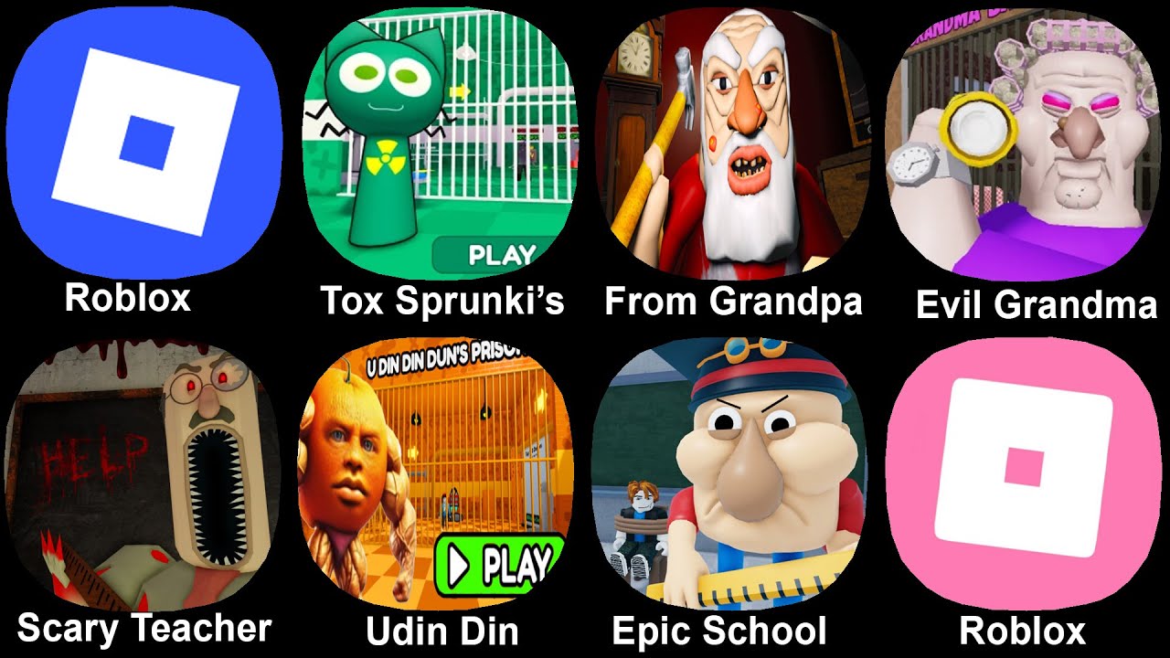 Roblox, Tox Sprunki's, From Grandpa, Evil Grandma, SCary Teacher, Udin Din Dun, Epic School, Roblox2
