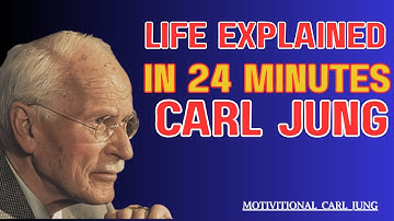 Life Explained in 24 Minutes   Carl Jung