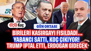 Birileri Kasırgayı Fısıldadı... Yabancı Sattı, Koç Çıkıyor! Trump İptal Etti, Erdoğan Gidecek Birileri Kasırgayı Fısıldadı... Yabancı Sattı, Koç Çıkıyor! Trump İptal Etti, Erdoğan Gidecek