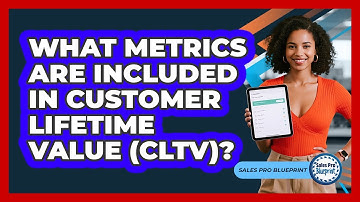 What Metrics Are Included In Customer Lifetime Value (CLTV)?
