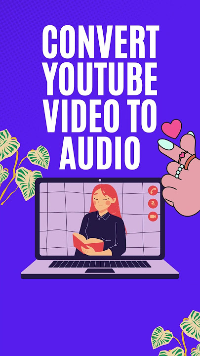 Convert YouTube video to audio