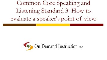 Common Core Speaking and Listening Standard 3: How to evaluate a speaker