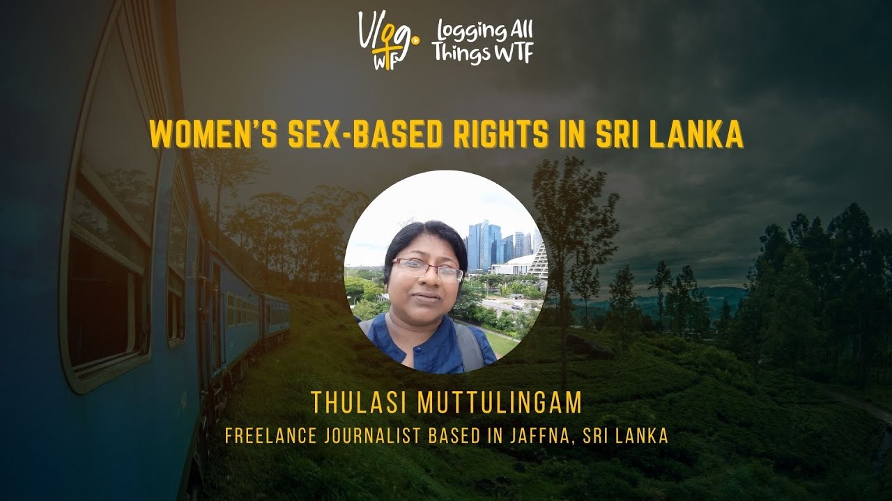 Thulasi Muttulingam - freelance journalist based in Jaffna, Sri Lanka on Women's Sex-Based Rights