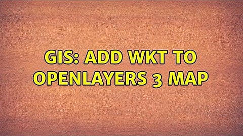 GIS: Add WKT to OpenLayers 3 map