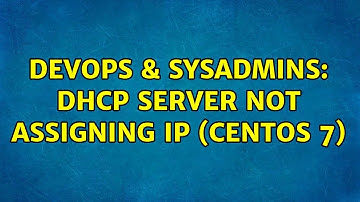 DevOps & SysAdmins: dhcp server not assigning ip (centos 7)