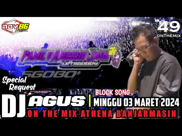 DJ AGUS BLOCK SONG I SABTU 03 MARET 2024 ON THE MIX ATHENA BANJARMASIN class=