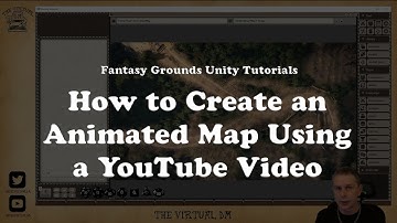 How to Create an Animated Map Using a YouTube Video | Fantasy Grounds Unity Tutorial