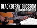 Blackberry blossom bluegrass guitar lesson  history rhythm melody and variations