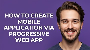 How to Create Mobile Application via Progressive Web App - GUIDE!