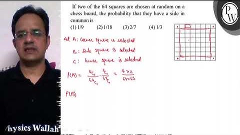 If two of the 64 squares are chosen at random on a chess board, the probability that they have a...