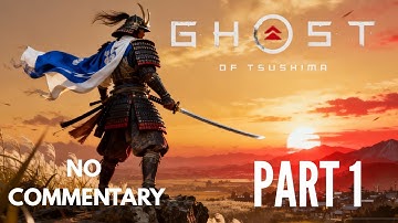 GHOST OF TSUSHIMA Walkthrough Part - 1 | Full Gameplay (No Commentary)