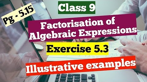 R D Sharma class 9 examples of Ex 5.2 of  chapter 5(factorisation of algebraic expression)
