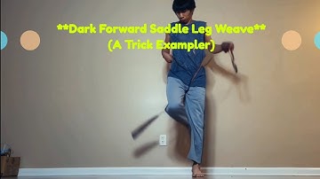 ROPE DART EXAMPLER SERIES (Ep. 1)  - Dark Forward Saddle Leg Weave
