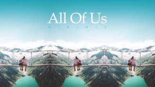 All Of Us - Airixis music, song, and sound