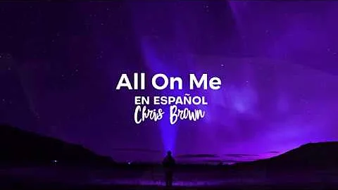 All On Me - Chris Brown | Traducida al español - Sub Español