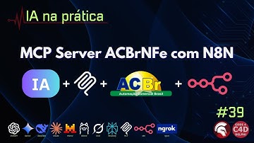 IA na Prática 39 - MCP ACBrNFe com N8N