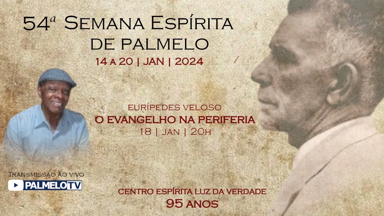 O Evangelho na periferia - com Eurípedes Veloso | 54ª Semana Espírita de Palmelo