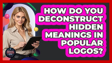 How Do You Deconstruct Hidden Meanings In Popular Logos? - Graphic Design Nerd