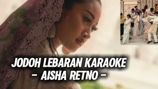 Jodoh Lebaran  Aisha Retno  Karaoke 
