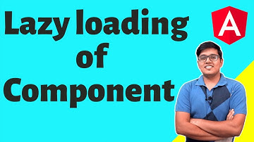 Lazy loading of component in Angular 9 | Lazy Loading in Angular 9